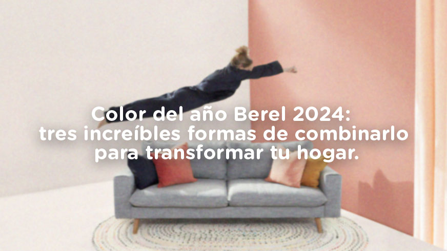 Color del Año Berel 2024: Tres increíbles formas de combinarlo para transformar tu hogar